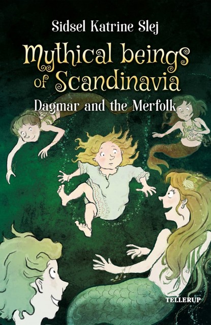 Mythical Beings of Scandinavia #2: Dagmar and the Merpeople, Sidsel Katrine Slej