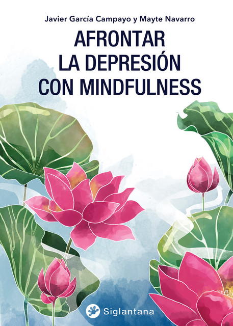 Afrontar la depresión con mindfulness, Javier García Campayo, Matye Navarro