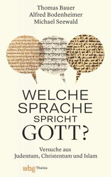 Welche Sprache spricht Gott, Alfred Bodenheimer, Thomas Bauer, Michael Seewald