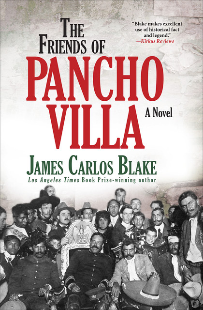The Friends of Pancho Villa, James Carlos Blake