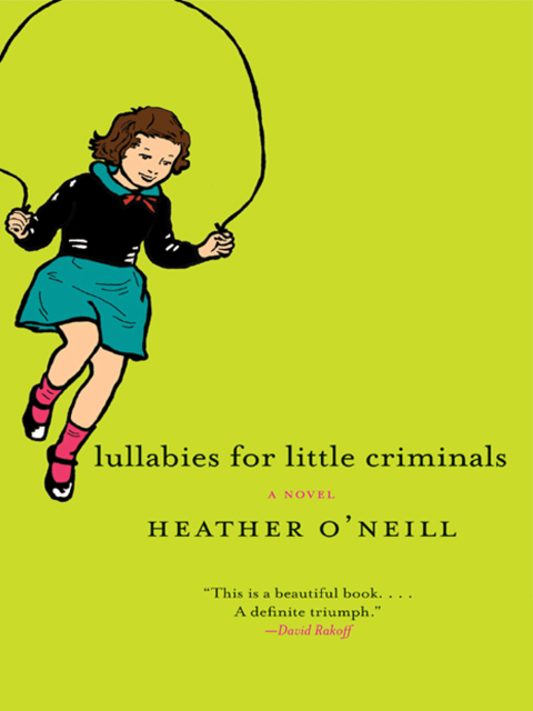 Lullabies for Little Criminals, Heather O'Neill