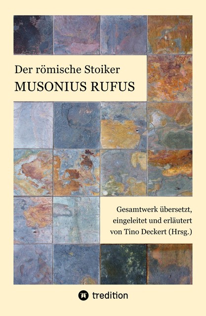 Der römische Stoiker Musonius Rufus, Musonius Rufus