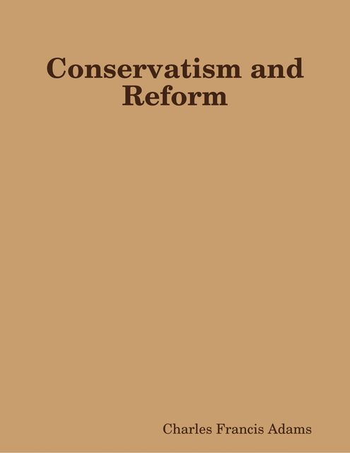 Conservatism and Reform, Charles Francis Adams