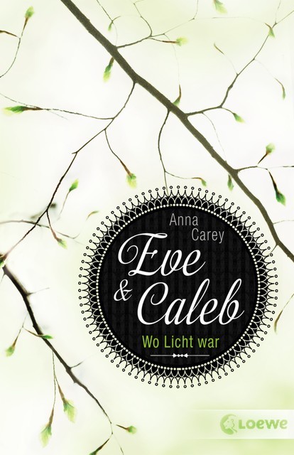 Eve & Caleb (Band 1) – Wo Licht war, Anna Carey