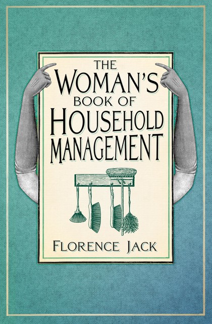 The Woman's Book of Household Management, Florence Jack