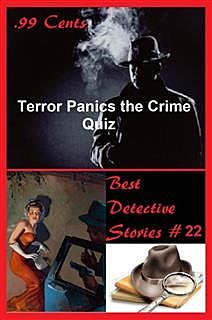 99 Cents Best Detective Stories Terror Panics the Crime Quiz, David X Manners