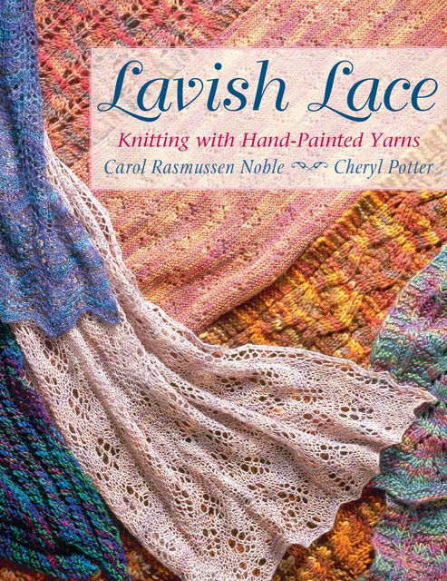 Lavish Lace, Carol Rasmussen Noble, Cheryl Potter