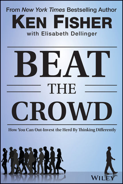 Beat the Crowd, Kenneth L.Fisher, Elisabeth Dellinger