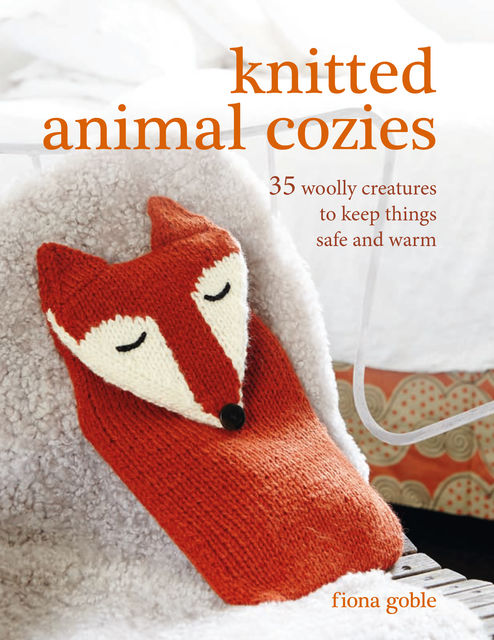 Knitted Animal Cozies, Fiona Goble