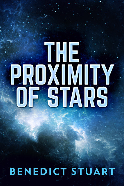 The Proximity Of Stars, Benedict Stuart
