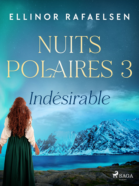 Indésirable – Nuits Polaires, Livre 3, Ellinor Rafaelsen