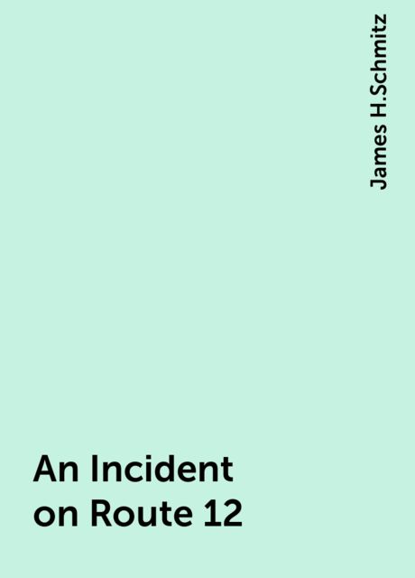 An Incident on Route 12, James H.Schmitz
