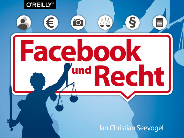 Das Buch zu Facebook und Recht, Jan Christian Seevogel