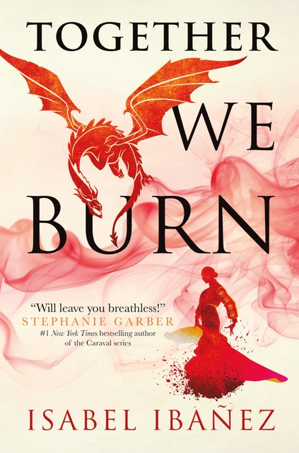 Together We Burn, Isabel Ibañez