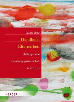 Handbuch Elternarbeit, Xenia Roth