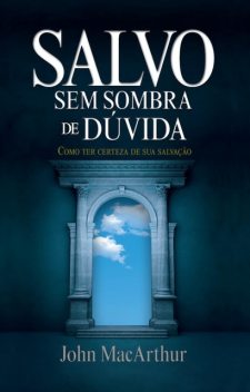 Salvo sem sobra de dúvida, John MacArthur