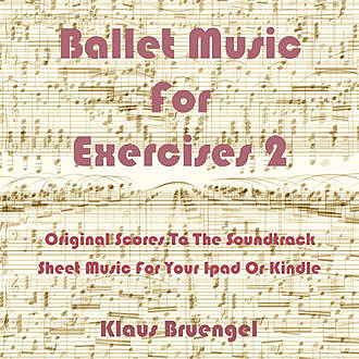 Ballet Music For Exercises 2, Klaus Bruengel