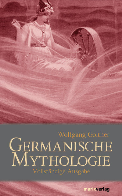 Germanische Mythologie, Wolfgang Golther