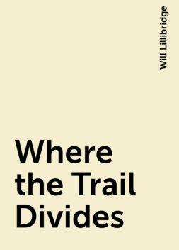 Where the Trail Divides, Will Lillibridge
