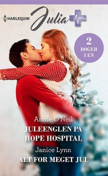 Juleenglen på Hope Hospital/Alt for meget jul, Janice Lynn, Annie O'Neil