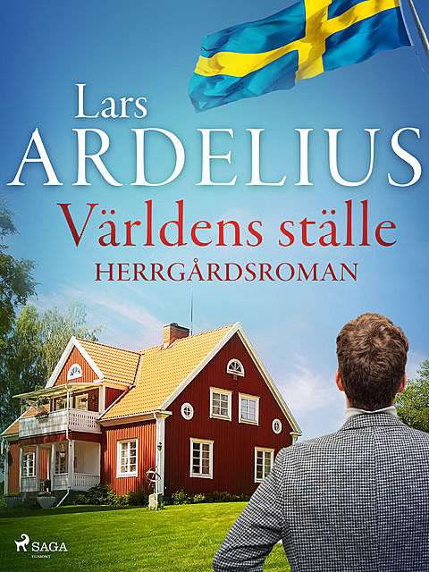 Världens ställe – herrgårdsroman, Lars Ardelius