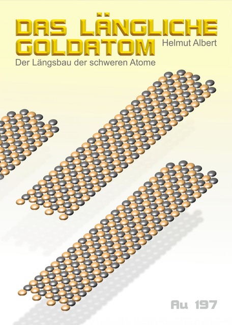 Das längliche Goldatom, Helmut Albert