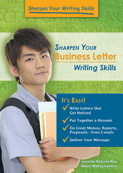Sharpen Your Business Letter Writing Skills, Jennifer Rozines Roy, Sherri Mabry Gordon