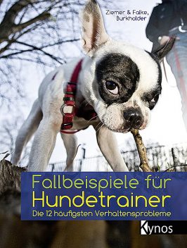 Fallbeispiele für Hundetrainer, Jörg Ziemer, Kristina Ziemer-Falke, Victoria Burkholder