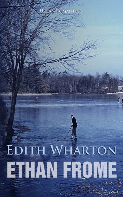 Ethan Frome, Wharton, Edith
