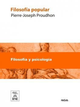 Filosofía popular : programa, Pierre-Joseph Proudhon