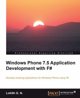 Windows Phone 7.5 Application Development with F, Lohith G.N.