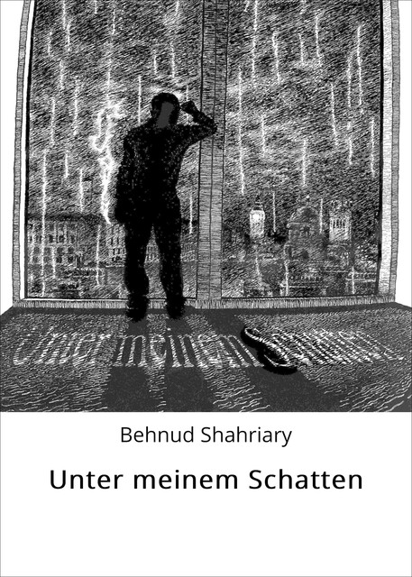 Unter meinem Schatten, Behnud Shahriary