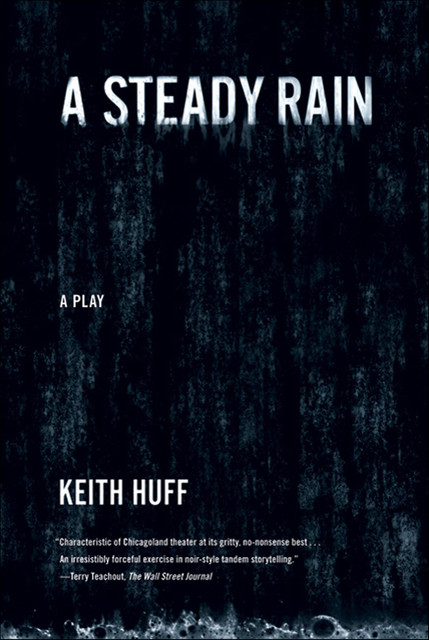A Steady Rain, Keith Huff