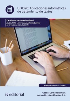 Aplicaciones Informáticas de tratamiento de textos. ADGG0208, Gabriel Carmona Romera, Innovación y Cualificación S.L.
