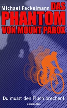 DAS PHANTOM VON MOUNT PAROX, Michael Fackelmann