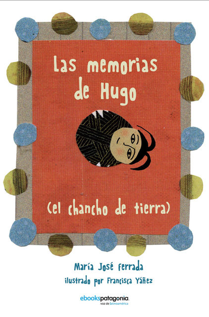 Las memorias de Hugo, María José Ferrada