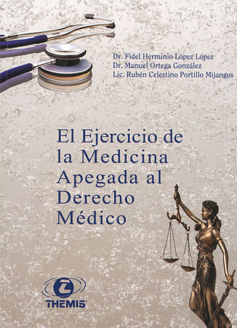 El Ejercicio de la Medicina Apegada al Derecho Médico, Manuel González, Fidel Herminio López López, Lic. Rubén Celestino Portillo Mijangos