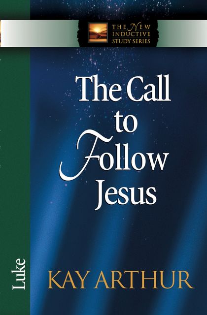 The Call to Follow Jesus, Kay Arthur