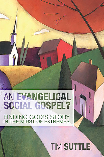 An Evangelical Social Gospel, Tim Suttle