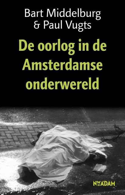 Oorlog in de Amsterdamse onderwereld, Bart Middelburg, Paul Vugts