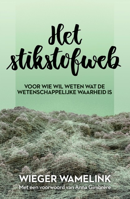 Het stikstofweb, Wieger Wamelink