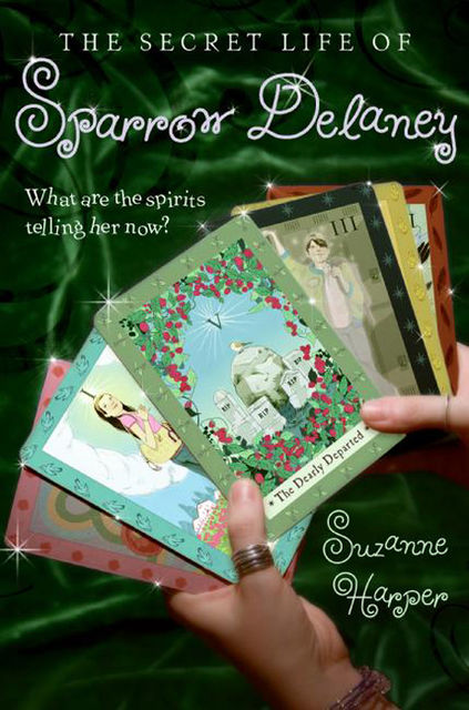 The Secret Life of Sparrow Delaney, Suzanne Harper