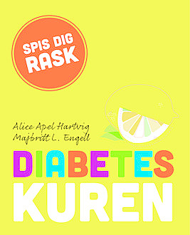 Diabeteskuren, Alice Apel Hartvig, Majbritt L. Engell