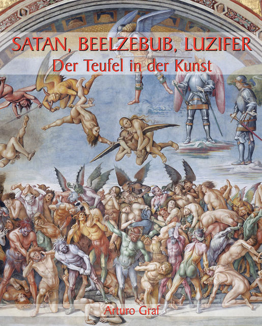 Satan, Beelzebub, Luzifer – Der Teufel in der Kunst, Arturo Graf
