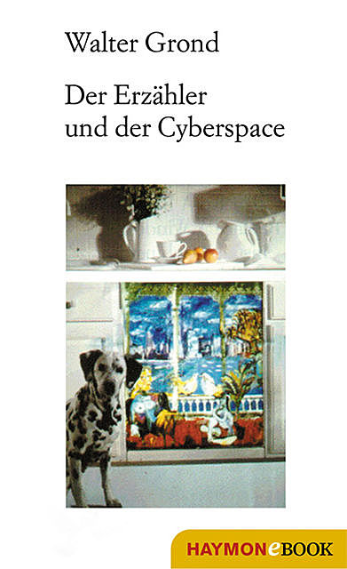 Der Erzähler und der Cyberspace, Walter Grond