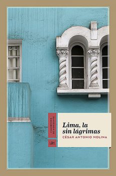 Lima, la sin lágrimas, César Antonio Molina