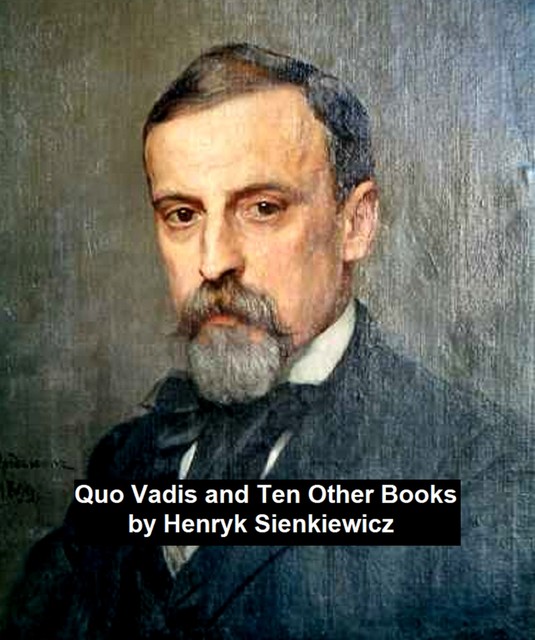 Quo Vadis and Ten Other Books, Henryk Sienkiewicz