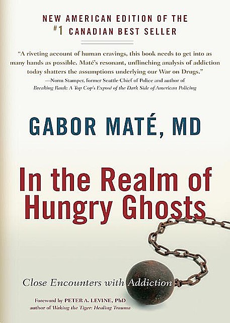In the Realm of Hungry Ghosts, Gabor Mate