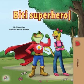 Biti superheroj, KidKiddos Books, Liz Shmuilov