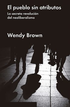 El pueblo sin atributos, Wendy Brown
